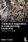 Harter, Nathan W. (Christopher Newport University - The Role of Imagination in Understanding Leadership