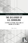 Ferris, Eric - The (Dis)Order of U.S. Schooling