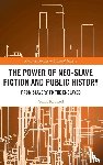 Rodwell, Grant (The University of Newcastle - The Power of Neo-Slave Fiction and Public History