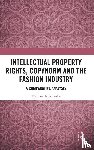 Jankowska, Marlena - Intellectual Property Rights, Copynorm and the Fashion Industry