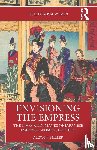 Miller, Alison J. - Envisioning the Empress: The Lives and Images of Japanese Imperial Women, 1868–1952