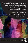  - Global Perspectives in Forensic Psychiatry - International Approaches to Practice, Policies, and the Law