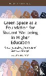 Naidoo, Vanita - Green Space as a Foundation for Student Wellbeing in Higher Education