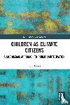 Dozsa, Kata - Children as Climate Citizens