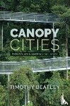 Beatley, Timothy - Canopy Cities