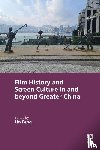  - Film History and Screen Culture in and beyond Greater China