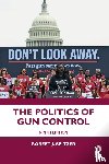Spitzer, Robert J. - The Politics of Gun Control