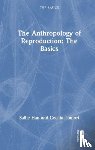 Han, Sallie, Tomori, Cecilia - Anthropology of Reproduction: The Basics