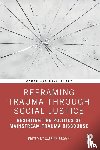  - Reframing Trauma Through Social Justice