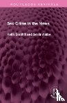 Soothill, Keith, Walby, Sylvia - Sex Crime in the News