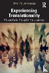 Blumczynski, Piotr - Experiencing Translationality - Material and Metaphorical Journeys