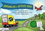 Holmes, Claire - Arriving Well Activity Book