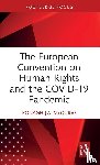 McQuigg, Ronagh J.A. (Ronagh McQuigg is a Senior Lecturer at Queen's University Belfast.) - The European Convention on Human Rights and the COVID-19 Pandemic