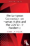 McQuigg, Ronagh J.A. (Ronagh McQuigg is a Senior Lecturer at Queen's University Belfast.) - The European Convention on Human Rights and the COVID-19 Pandemic