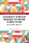 Oramus, Dominika - (Eco)Anxiety in Nuclear Holocaust Fiction and Climate Fiction