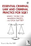 Thornton, James, Parker, Amanda, Slattery, Orla - Essential Criminal Law and Criminal Practice for SQE1