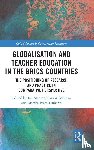  - Globalisation and Teacher Education in the BRICS Countries