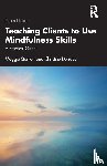 Stanton, Maggie (University of Southampton, Dunkley, Christine (Grayrock Ltd. - Teaching Clients to Use Mindfulness Skills