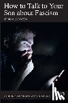 Johnson, Craig A. (Independent journalist - How to Talk to Your Son about Fascism
