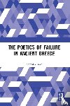 Dova, Stamatia - The Poetics of Failure in Ancient Greece