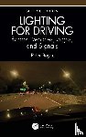 Boyce, Peter (Canterbury - Lighting for Driving: Roads, Vehicles, Signs, and Signals, Second Edition