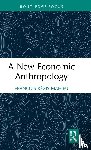 Mahieu, Francois Regis - A New Economic Anthropology