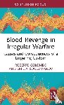 Colombo, Roberto (University of Glasgow, Souleimanov, Emil (Charles University - Blood Revenge in Irregular Warfare