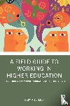 Kitchener, Mary - A Field Guide to Working in Higher Education