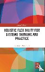 Chowdhury, Rajneesh (University of Hull - Holistic Flexibility for Systems Thinking and Practice
