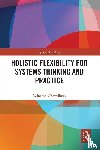 Chowdhury, Rajneesh (University of Hull - Holistic Flexibility for Systems Thinking and Practice