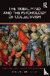  - The Tribal Mind and the Psychology of Collectivism
