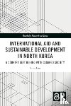 Lim, Sojin (University of Central Lancashire - International Aid and Sustainable Development in North Korea