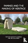 - Famines and the Making of Heritage