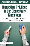 Boivin, Jacquelynne, McGowan, Kevin - Unpacking Privilege in the Elementary Classroom