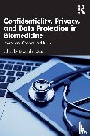  - Confidentiality, Privacy, and Data Protection in Biomedicine