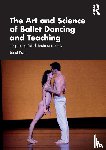 Karin, Janet - The Art and Science of Ballet Dancing and Teaching