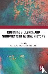  - Colonial Violence and Monuments in Global History