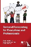 Kolassa, Stephan (Data Science Expert, Rostami-Tabar, Bahman (Prof, Siemsen, Enno (Associate Dean - Demand Forecasting for Executives and Professionals
