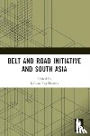  - Belt and Road Initiative and South Asia