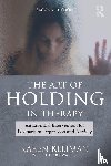 Kleiman, Karen, Waller, Hilary - The Art of Holding in Therapy