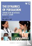 Perloff, Richard M. (Cleveland State University) - The Dynamics of Persuasion