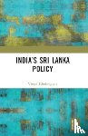 Khobragade, Vinod - India’s Sri Lanka Policy