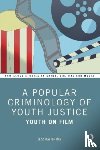 Urwin, Jessica (University of Leicester) - A Popular Criminology of Youth Justice