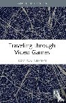 van Nuenen, Tom - Traveling through Video Games