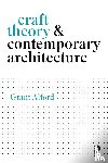 Alford, Grant - Craft Theory and Contemporary Architecture