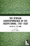 - The African Correspondence of Sir Joseph Banks, 1767–1820