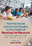  - Putting Social Justice and Equity at the Heart of Reading for Pleasure