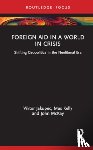 Jakupec, Viktor, Kelly, Max, McKay, John - Foreign Aid in a World in Crisis