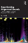 Landy, Leigh - Experiencing Organised Sounds