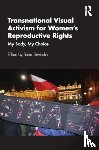  - Transnational Visual Activism for Women’s Reproductive Rights